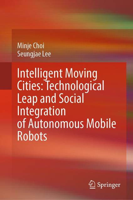 Intelligent Moving Cities: Technological Leap and Social Integration of Autonomous Mobile Robots