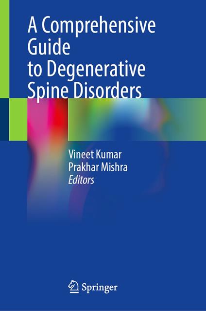 A Comprehensive Guide to Degenerative Spine Disorders