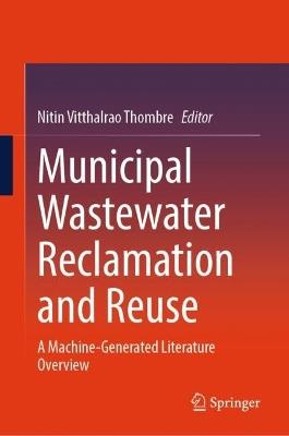 Municipal Wastewater Reclamation and Reuse: A Machine-Generated Literature Overview - cover