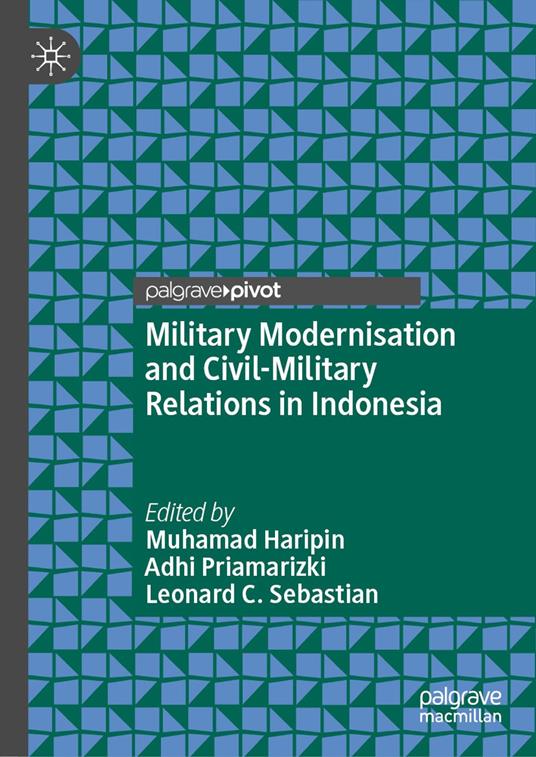 Military Modernisation and Civil-Military Relations in Indonesia