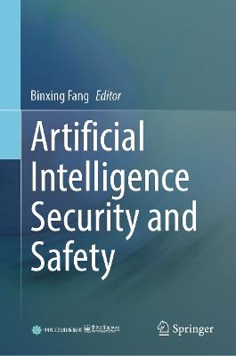 Artificial Intelligence Security and Safety - cover