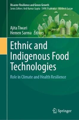 Ethnic and Indigenous Food Technologies: Role in Climate and Health Resilience - cover