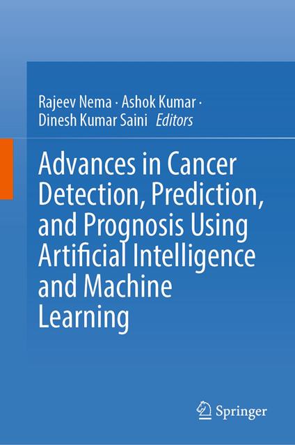 Advances in Cancer Detection, Prediction, and Prognosis Using Artificial Intelligence and Machine Learning