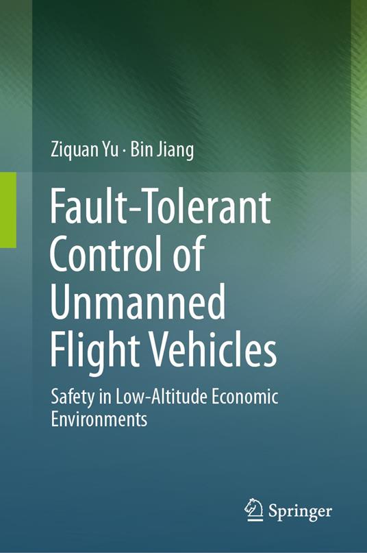 Fault-Tolerant Control of Unmanned Flight Vehicles