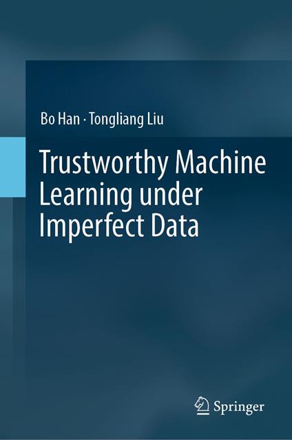 Trustworthy Machine Learning under Imperfect Data