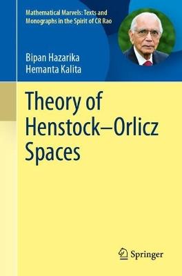 Theory of Henstock–Orlicz Spaces - Bipan Hazarika,Hemanta Kalita - cover
