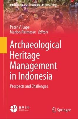 Archaeological Heritage Management in Indonesia: Prospects and Challenges - cover