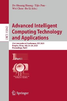 Advanced Intelligent Computing Technology and Applications: 21st International Conference, ICIC 2025, Ningbo, China, July 26–29, 2025, Proceedings, Part I - cover