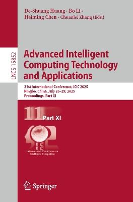 Advanced Intelligent Computing Technology and Applications: 21st International Conference, ICIC 2025, Ningbo, China, July 26–29, 2025, Proceedings, Part XI - cover