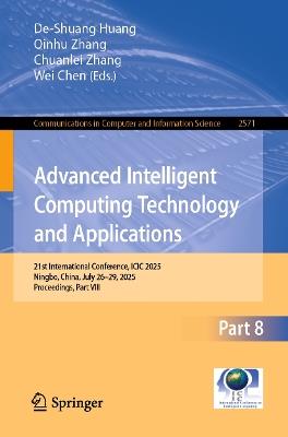 Advanced Intelligent Computing Technology and Applications: 21st International Conference, ICIC 2025, Ningbo, China, July 26–29, 2025, Proceedings, Part VIII - cover