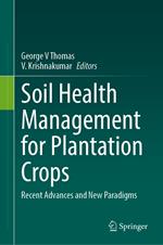 Soil Health Management for Plantation Crops