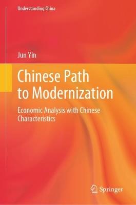 Chinese Path to Modernization: Economic Analysis with Chinese Characteristics - Jun Yin - cover