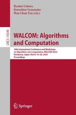 WALCOM: Algorithms and Computation: 18th International Conference and Workshops on Algorithms and Computation, WALCOM 2024, Kanazawa, Japan, March 18–20, 2024, Proceedings