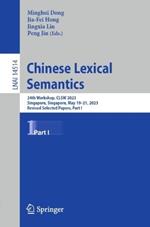 Chinese Lexical Semantics: 24th Workshop, CLSW 2023, Singapore, Singapore, May 19–21, 2023, Revised Selected Papers, Part I