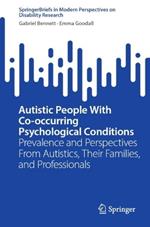 Autistic People With Co-occurring Psychological Conditions: Prevalence and Perspectives From Autistics, Their Families, and Professionals