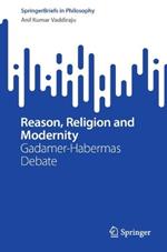 Reason, Religion and Modernity: Gadamer-Habermas Debate
