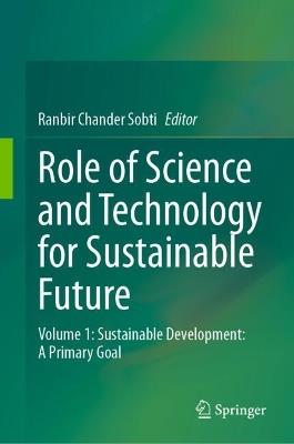 Role of Science and Technology for Sustainable Future: Volume 1: Sustainable Development: A Primary Goal - cover