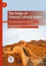 The Origin of Chinese Cultural Genes: An Archaeological Perspective