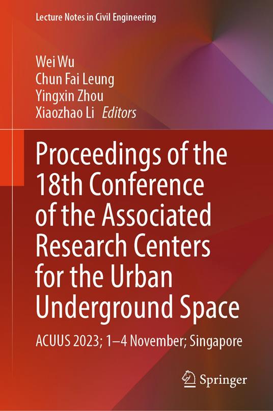 Proceedings of the 18th Conference of the Associated Research Centers for the Urban Underground Space