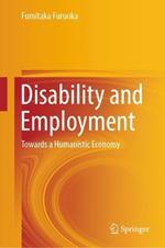 Disability and Employment: Towards a Humanistic Economy