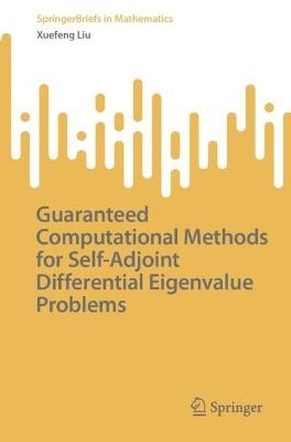 Guaranteed Computational Methods for Self-Adjoint Differential Eigenvalue Problems - Xuefeng Liu - cover