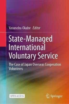 State-Managed International Voluntary Service: The Case of Japan Overseas Cooperation Volunteers - cover