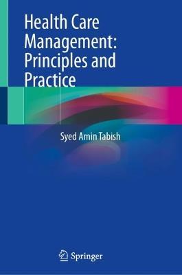 Health Care Management: Principles and Practice - Syed Amin Tabish - cover
