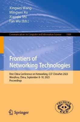 Frontiers of Networking Technologies: First China Conference on Networking, CCF ChinaNet 2023, Wenzhou, China, September 8–10, 2023, Proceedings - cover