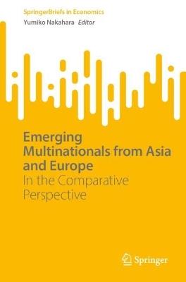 Emerging Multinationals from Asia and Europe: In the Comparative Perspective - cover