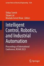 Intelligent Control, Robotics, and Industrial Automation: Proceedings of International Conference, RCAAI 2023