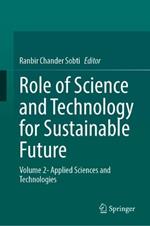 Role of Science and Technology for Sustainable Future: Volume 2- Applied Sciences and Technologies