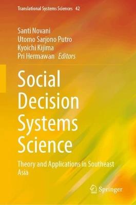Social Decision Systems Science: Theory and Applications in Southeast Asia - cover