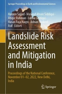 Landslide Risk Assessment and Mitigation in India: Proceedings of the National Conference, November 01-02, 2022, New Delhi, India - cover