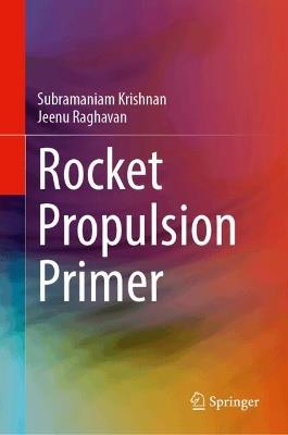 Rocket Propulsion Primer - Subramaniam Krishnan,Jeenu Raghavan - cover