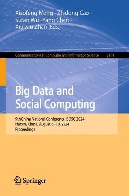 Big Data and Social Computing: 9th China National Conference, BDSC 2024, Harbin, China, August 8–10, 2024, Proceedings - cover