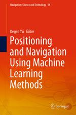Positioning and Navigation Using Machine Learning Methods