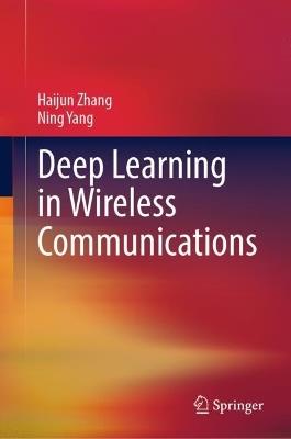 Deep Learning in Wireless Communications - Haijun Zhang,Ning Yang - cover