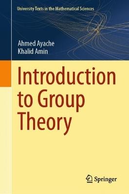 Introduction to Group Theory - Ahmed Ayache,Khalid Amin - cover