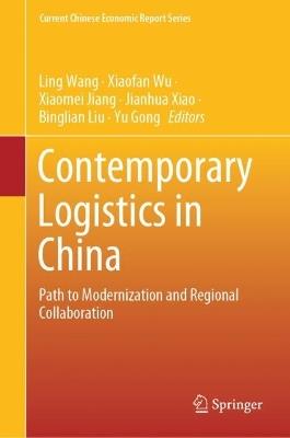 Contemporary Logistics in China: Path to Modernization and Regional Collaboration - cover