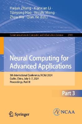 Neural Computing for Advanced Applications: 5th International Conference, NCAA 2024, Guilin, China, July 5–7, 2024, Proceedings, Part III - cover