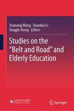 Studies on the “Belt and Road” and Elderly Education