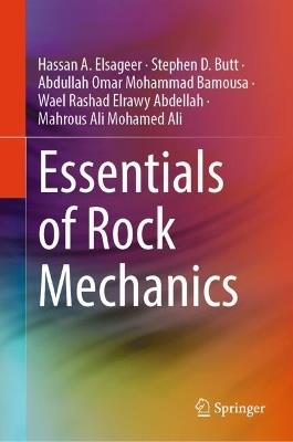 Essentials of Rock Mechanics - Hassan A. Elsageer,Stephen D. Butt,Abdullah Omar Mohammad Bamousa - cover
