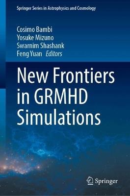 New Frontiers in GRMHD Simulations - cover