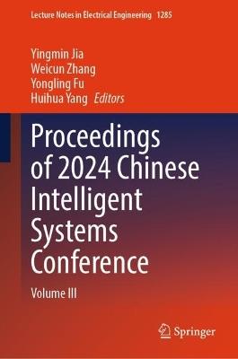 Proceedings of 2024 Chinese Intelligent Systems Conference: Volume III - cover