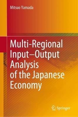 Multi-Regional Input–Output Analysis of the Japanese Economy - Mitsuo Yamada - cover