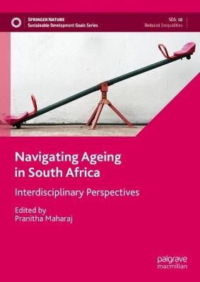 Navigating Ageing in South Africa: Interdisciplinary Perspectives - cover