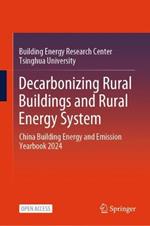 Decarbonizing Rural Buildings and Rural Energy System: China Building Energy and Emission Yearbook 2024