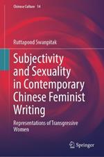 Subjectivity and Sexuality in Contemporary Chinese Feminist Writing: Representations of Transgressive Women