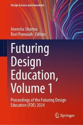 Futuring Design Education, Volume 1: Proceedings of the Futuring Design Education (FDE) 2024 - cover