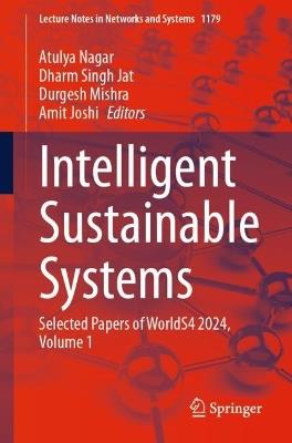 Intelligent Sustainable Systems: Selected Papers of WorldS4 2024, Volume 1 - cover